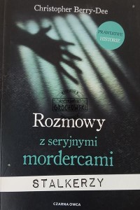 Rozmowy z seryjnymi mordercami. Stalkerzy