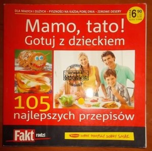 Mamo, tato ! Gotuj z dzieckiem : 105 najlepszych przepisów