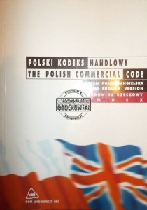 Polski kodeks handlowy = The Polish Commercial Code