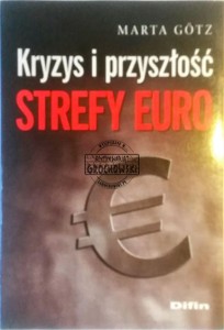 Kryzys i przyszłość strefy euro GOTZ