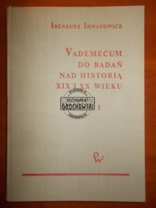 Vademecum do badań nad historią XIX u XX wieku, 1