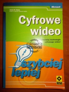 Cyfrowe wideo: wykorzystaj technologie cyfrowego wideo