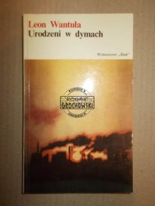 Urodzeni w dymach (Seria: Biblioteka Literatury XXX-lecia)