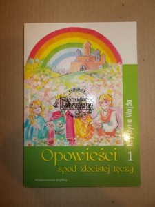 Opowieści spod złocistej tęczy cz.1