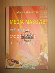 Media masowe. Władza rozrywka i biznes