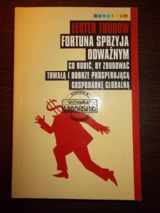 Fortuna sprzyja odważnym. Co robić, by zbudować trwała i dobrze prosperującą gospodarkę globalną. Seria Spectrum