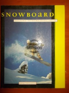 Snowboard: podstawy, technika jazdy, sprzęt