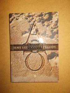 Sens ludzkiej przygody. Księga pamiątkowa dedykowana ojcu profesorowi Józefowi Kuliszowi SJ w 65. rocznicę urodzin