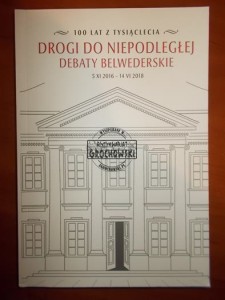 Drogi do Niepodległej: debaty belwederskie 5 XI 2016 - 14 VI 2018