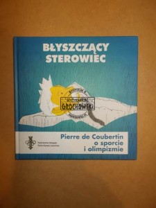 Błyszczący sterowiec. Pierre de Coubertin o sporcie i olimpizmie