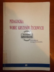 Pedagogika wobec kryzysów życiowych