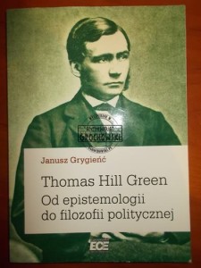 Thomas Hill Green: od epistemologii do filozofii politycznej