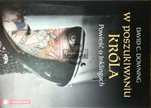 W poszukiwaniu króla: powieść o Inklingach. (Seria: Jednym Tchem)
