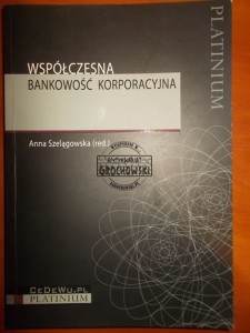 Współczesna bakowość korporacyjna. (Seria: Platinium)