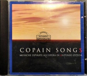Copain Songs - Musiche Ispirate All'Opera Di Antonio Zepeda